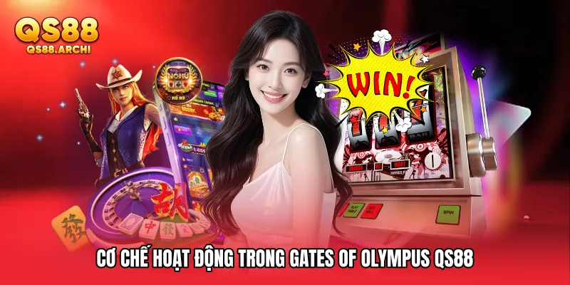 Cơ chế hoạt động trong Gates Of Olympus QS88