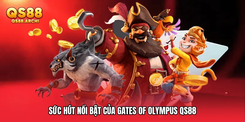 Sức hút nổi bật của Gates of Olympus QS88